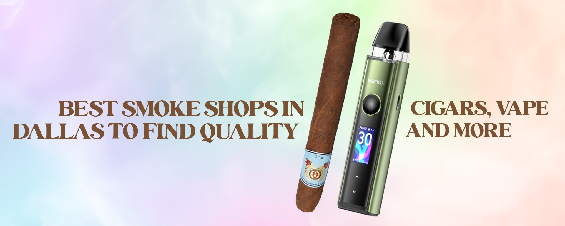 Best Smoking Shops in Dallas - Find Everything From Cigars to Vapes & More