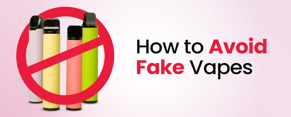 How to Avoid Fake Vapes