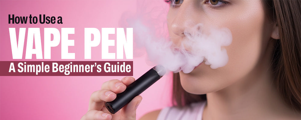 How to Use a Vape Pen